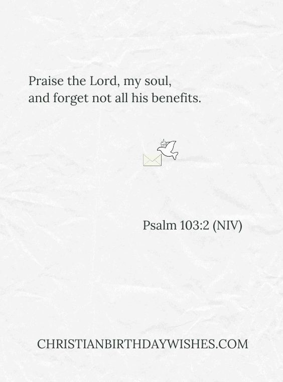Psalm 103:2 (NIV)